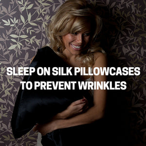 Sleep on Silk Pillowcase to prevent wrinkles